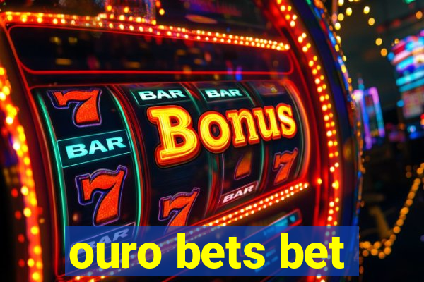 ouro bets bet